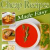 Cheap Recipes Made Easy 25 Healthy Low Cost Recipes Free eCookbook