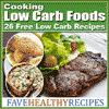 Cooking Low Carb Foods 26 Free Low Carb Recipes eCookbook
