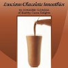 Luscious Chocolate Smoothies Cookbook Review