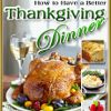 How to Have a Better Thanksgiving Dinner 13 Healthy Thanksgiving Recipes Free eCookbook
