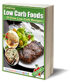 Cooking Low Carb Foods: 26 Free Low Carb Recipes