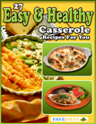"27 Easy and Healthy Casserole Recipes For You" Free eCookbook
