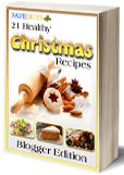 "21 Healthy Christmas Recipes: Blogger Edition" Free eCookbook