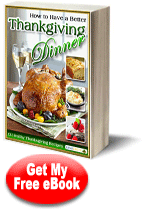 "How to Have a Better Thanksgiving Dinner: 13 Healthy Thanksgiving Recipes" Free eCookbook