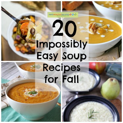 20 Impossibly Easy Soup Recipes for Fall